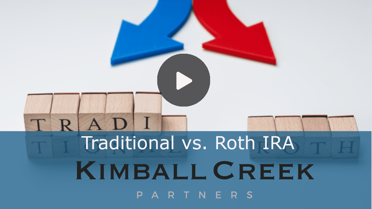 Roth vs Traditional IRA Kimball Creek Partners